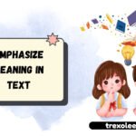 Emphasize Meaning in Text