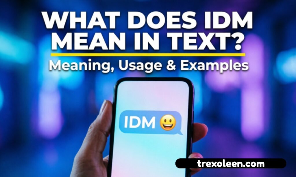 What Does IDM Mean in Text